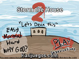 Storm The House 2