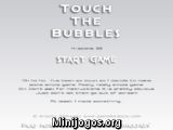 Touch the Bubbles